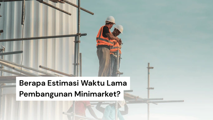 Lama pembangunan minimarket