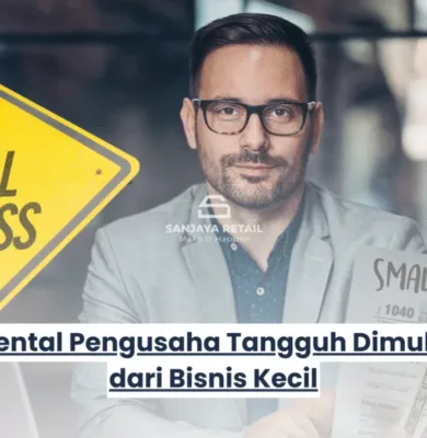 Mental pengusaha tangguh dari bisnis kecil
