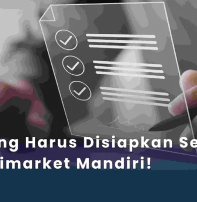 10 Hal yang Harus Disiapkan Sebelum Buka Minimarket Mandiri!